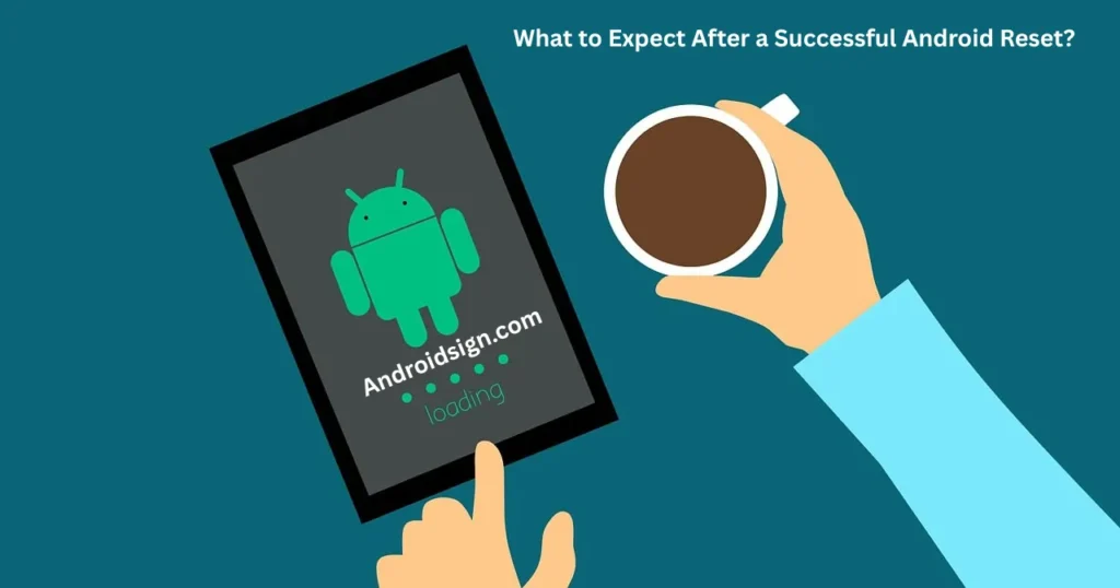 This image shows after a successful Android reset what to expect from it?
