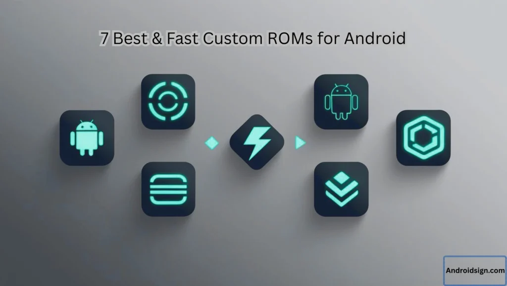 7 Best & Fast Custom ROMs for Android in 2025
